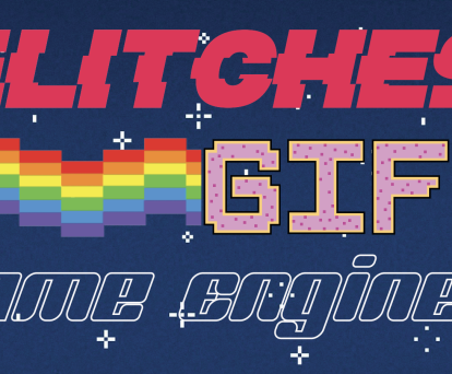 Glitches, GIFs, and Game Engines